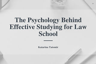 The Psychology Behind Effective Studying for Law School