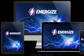 ENERGIZE REVIEW