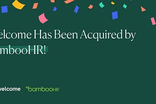 Welcome Has Been Acquired by BambooHR!