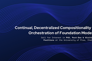 Call for Interest in PhD, Post-Doc and Visiting Positions on Continual, Decentralized…