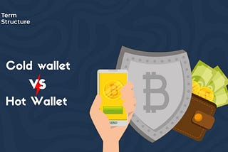 Cold Wallet vs Hot Wallet