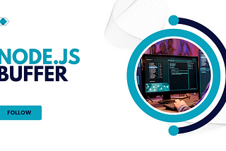 Node.js Buffers: A Comprehensive Guide