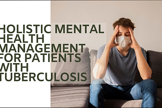 Holistic Mental Health Management for Patients with Tuberculosis