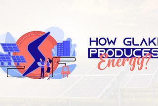 How Does Glaki Produce Energy?