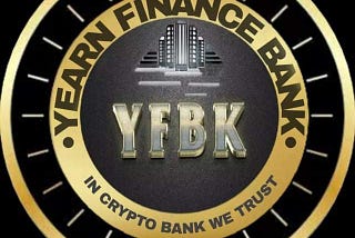 🔥🔥Welcome To YEARN FINANCE BANK (YFBK)🔥🔥