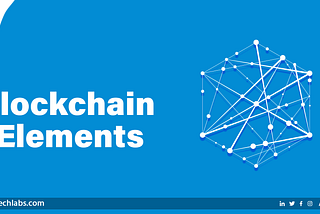 Elements of a ‘block’ in Blockchain Technology.