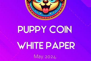Discover the Future of Crypto: Puppy Coin’s New White Paper Unveiled