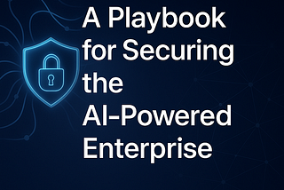 AI Security Playbook for Enterprise AI