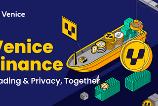 Introducing Venice Finance: Bringing Privacy to DEXs