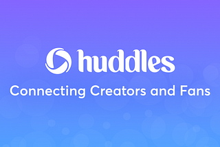 Introducing Huddles: Connecting Creators and Fans
