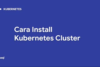Cara Install Kubernetes Cluster