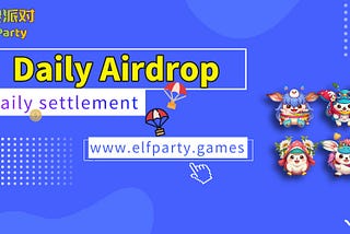 Elf Party Daily Airdrops, How to Get More Points and Benefits?