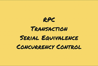 Transactions, Serial Equivalence, and Concurrency Control — Part II