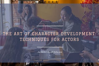 Joseph Bella on The Art of Character Development: Techniques for Actors | Buffalo, NY