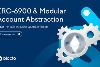 ERC-6900 & Modular Account Abstraction: What It Means for Smart Contract Wallets