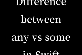 Swift: What’s the difference between some Book vs any Book?