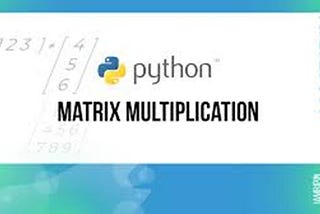 Multiply matrices using Python