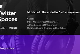 Potential of Multichain in DeFi Ecosystem- Instaraise Spaces Recap