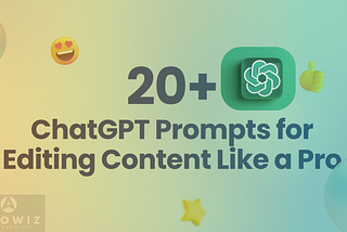 20 + ChatGPT Prompts Editing Content a like Pro