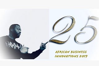 MY TOP 25 AFRICAN BUSINESS INNOVATIONS FOR 2019