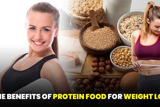 The Benefits of Protein Foods for Weight Loss