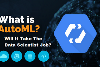 Will AutoML take away the Data Scientist jobs in the Future?