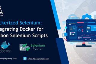 Dockerized Selenium: Integrating Docker For Python Selenium Scripts.