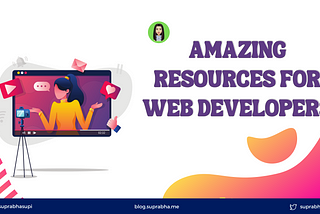 Amazing Resources for Web Developers