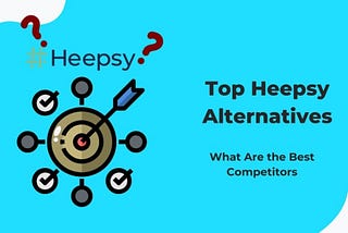 5 Best Heepsy Alternatives: Top Tools in 2025