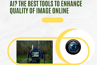How to amplify images using AI? The best tools to enhance quality of image online