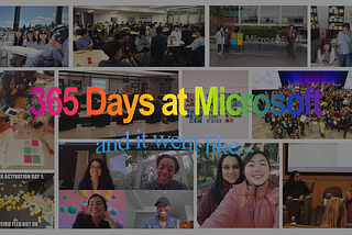 Collage of images from first year at Microsoft with text “365 days at Microsoft and it went like…”