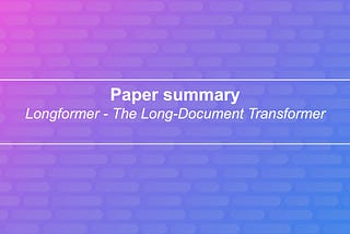 Longformer — The Long-Document Transformer 📝