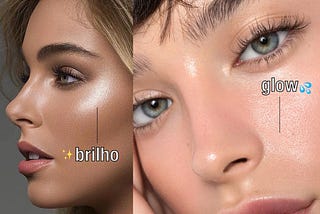 Diferença entre brilho e glow na maquiagem! ✨💦