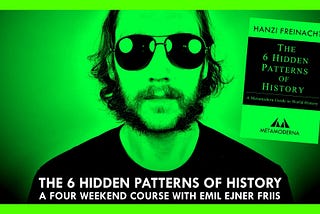New Course: The 6 Hidden Patterns of History