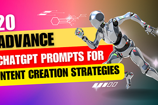 20 Advance ChatGPT prompts for Content Creation Strategies