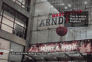 A screenshot from ENGLAND ON FIRE, a visual novel with a low-fi aesthetic. The scene takes place in front of the Manchester Arndale shopping centre. The dialogue prompt says Boy: “Do you know where you are?”. There are three dialogue options of “The Arndale”, “Manchester”, and “England”.