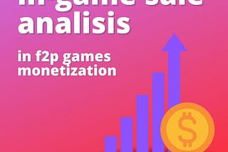 sale analisis in f2p games monetization