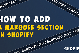 How To Add Infinite Marquee Section in Shopify?