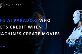 The AI Paradox: Who’s the Director When Machines Create Movies?
