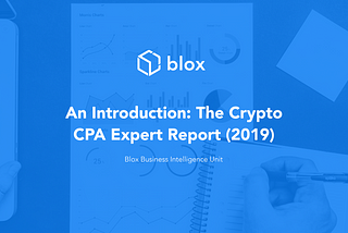 An Introduction: The Crypto CPA Expert Report (2019) — Blox