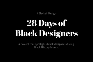 28 Days of Black Designers