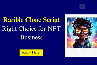 Rarible Clone Script a Right Choice for NFT Business
