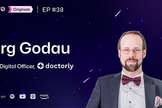 ‘Leading with Empathy & Compassion’ with Jörg Godau, Chief Digital Officer at Doctorly