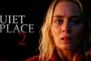 Less is More: A Quiet Place 2