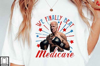 Election 2024 Satirical Biden Shirt, We Finally Beat Medicare Design