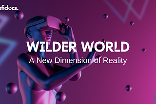 Wilder World: The New Dimension of Reality