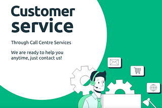 Improving Customer Service Through Call Centre Services