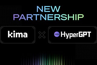 New Strategic Partnership Alert: Kima Network Joins Forces with HyperGPT