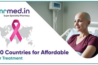 Top 10 Countries for Affordable Cancer Treatment