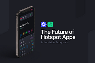 The Future of Hotspot Apps and Wallets in the Helium Ecosystem